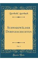 Schwarzwälder Dorfgeschichten, Vol. 1 (Classic Reprint)