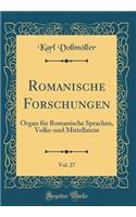 Romanische Forschungen, Vol. 27: Organ für Romanische Sprachen, Volks-und Mittellatein (Classic Reprint)