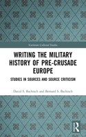 Writing the Military History of Pre-Crusade Europe