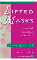 Lifted Masks and Other Works