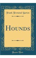 Hounds (Classic Reprint)