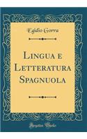 Lingua e Letteratura Spagnuola (Classic Reprint)