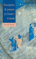 Perception and Passion in Dante's Comedy