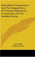 Aniruddha's Commentary, And The Original Parts Of Vedantin Mahadeva's Commentary, On The Samkhya Sutras