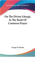 On The Divine Liturgy, In The Book Of Common Prayer