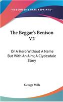 The Beggar's Benison V2: Or A Hero Without A Name But With An Aim; A Clydesdale Story(English)