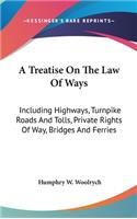A Treatise On The Law Of Ways