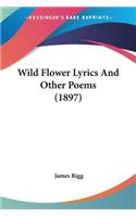 Wild Flower Lyrics And Other Poems (1897)