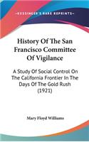 History Of The San Francisco Committee Of Vigilance