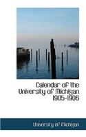 Calendar of the University of Michigan 1905-1906