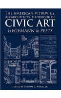 The American Vitruvius: An Architects' Handbook of Civic Art