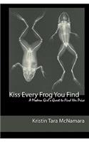 Kiss Every Frog You Find