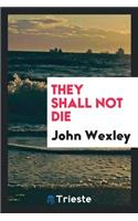They Shall Not Die, a Play
