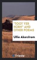 Toot Yer Horn and Other Poems