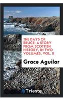 The Days of Bruce: A Story from Scottish History