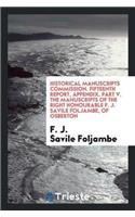 Historical Manuscripts Commission. Fifteenth Report, Appendix, Part V. the Manuscripts of the Right Honourable F. J. Savile Foljambe, of Osberton