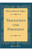 Travestieen Und Parodieen (Classic Reprint)