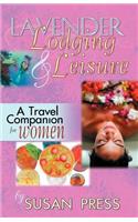 Lavender Lodging & Leisure: A Travel Companion for Women