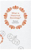 What Is Historical Sociology?