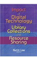 Impact of Digital Technology on Library Collections and Resource Sharing