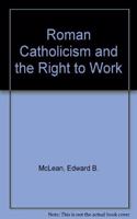 Roman Catholicism and the Right to Work