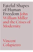 Fateful Shapes of Human Freedom