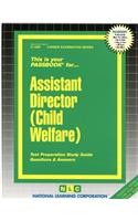 Assistant Director (Child Welfare): Passbooks Study Guide