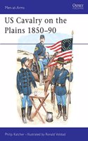Us Cavalry on the Plains 1850-90