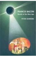 Francis Bacon, Herald of the New Age