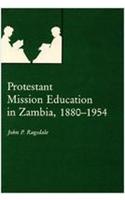 Protestant Mission Education in Zambia, 1880-1954