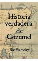 Historia verdadera de Cozumel