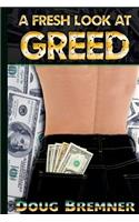 Fresh Look at Greed