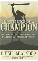 Confidence of a Champion: Becoming Who You Were Created to Be by Letting Go of Lies from the Past