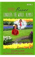 Little Flower Conquers the World...Almost: Study Guide