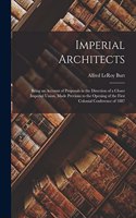 Imperial Architects [microform]