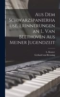 Aus dem Schwarzspanierhause. Erinnerungen an L. van Beethoven aus Meiner Jugendzeit