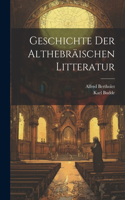 Geschichte Der Althebräischen Litteratur