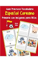 Guia Practica Vocabulario Español Coreano Primaria con Imágenes para Niños