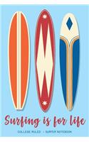 Surfing is for life: Surfing Diary / journal / notebook to write in and recording your thoughts.