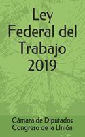 Ley Federal del Trabajo 2019