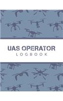 UAS Operator Logbook: Drone Flight Log Book; Drone Flight Time & Flight Map Record; Drone Flight Planning; Drone Flight Training Journal; First Drone Flight Logbook; UAS 