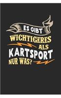 Es gibt wichtigeres als Kartsport nur was?: Notizbuch A5 gepunktet (dotgrid) 120 Seiten, Notizheft / Tagebuch / Reise Journal, perfektes Geschenk für Kartfahrer