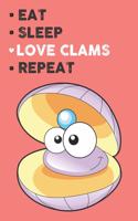 Eat Sleep Love Clams Repeat: Cute Clams Lovers Journal / Notebook / Diary / Birthday Gift (6x9 - 110 Blank Lined Pages)