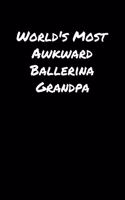 World's Most Awkward Ballerina Grandpa