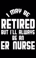 I May Be Retired But I'll Always Be An ER Nurse