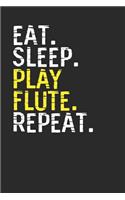 Eat Sleep Play Flute Repeat