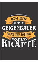 Ich Bin Geigenbauer Was Sind Deine Superkräfte?: DIN A5 6x9 I 120 Seiten I Blanko I Notizbuch I Notizheft I Notizblock I Geschenk I Geschenkidee