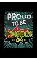 Proud to be technologist citizen