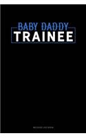Baby Daddy Trainee