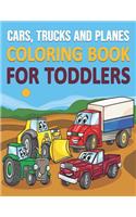 Cars, Trucks and Planes Coloring Book for Toddlers